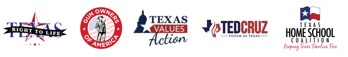 Endorsements by Texas Right to Life,  Gun Owners of America, Texas Values Action, Ted Cruz, Texas Homeschool Coalition